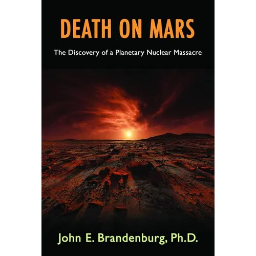 Death on Mars: The Discovery of a Planetary Nuclear Massacre - Paperback