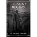 Tyranny Begins - Paperback