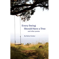 Every Swing Should Have a Tree and other poems - Paperback