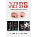 With Eyes Wide Open: The Execution of Quentin Marshall - Paperback