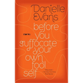 Before You Suffocate Your Own Fool Self - Paperback