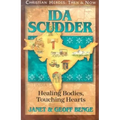 Ida Scudder: Healing Bodies, Touching Hearts - Paperback