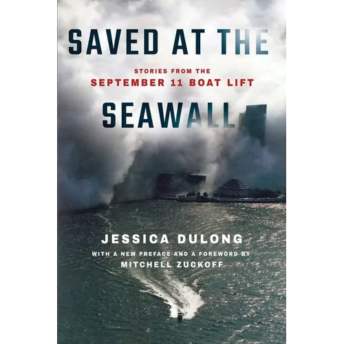 Saved at the Seawall: Stories from the September 11 Boat Lift - Paperback