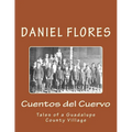 Cuentos del Cuervo: Tales of a Guadalupe County Village