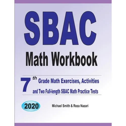 SBAC Math Workbook: 7th Grade Math Exercises, Activities, and Two Full-Length SBAC Math Practice Tests - Paperback