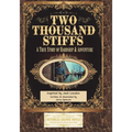 Two Thousand Stiffs: A True Story of Hardship & Adventure inspired by Jack London