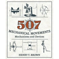 507 Mechanical Movements: Mechanisms and Devices - Paperback