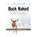 Buck Naked: The Straight Dope on Trophy Whitetails - Paperback
