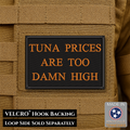 Tuna Prices Are Too High Funny Cat Morale Patch | Made in USA | VELCRO® Brand Hook Backing