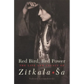 Red Bird, Red Power: The Life and Legacy of Zitkala-Sa Volume 67
