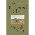 A Timbered Choir: The Sabbath Poems 1979-1997 - Paperback