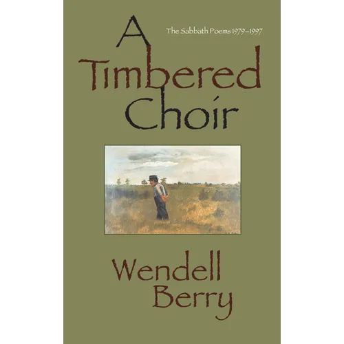 A Timbered Choir: The Sabbath Poems 1979-1997 - Paperback