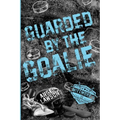 Guarded by the Goalie - Paperback