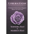 Liberation: Freedom from Your Biggest Block to Pure Joy - Paperback