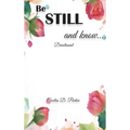 Be Still and Know.... - Hardcover