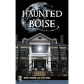 Haunted Boise - Hardcover