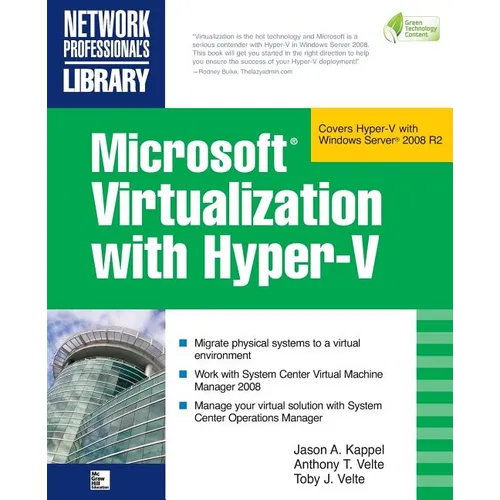 Microsoft Virtualization with Hyper-V: Manage Your Datacenter with Hyper-V, Virtual Pc, Virtual Server, and Application Virtualization - Paperback