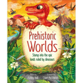 Prehistoric Worlds: Stomp Into the Epic Lands Ruled by Dinosaurs - Hardcover