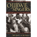 Ojibwe Singers: Hymns, Grief, and a Native Culture in Motion