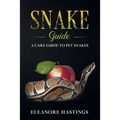 Snake Guide: A care guide to pet snakes - Paperback