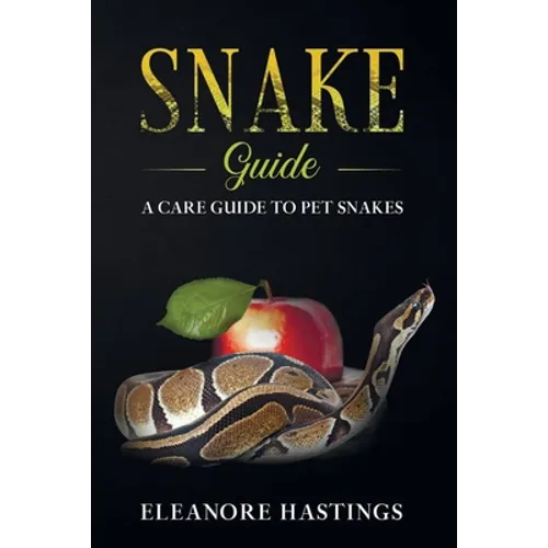 Snake Guide: A care guide to pet snakes - Paperback