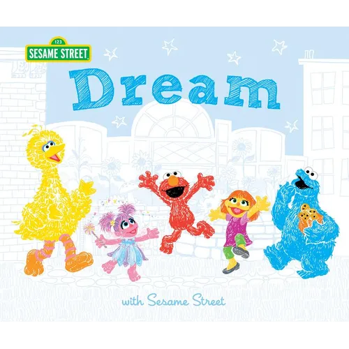 Dream: With Sesame Street - Hardcover