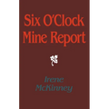 Six O'Clock Mine Report - Paperback