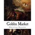 Goblin Market: And Other Poems - Paperback