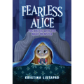 Fearless Alice: The Battle with The Night Monster: An Amazing Children's Book About Courage, Confidence, and Conquering Fear of the Dark - Paperback
