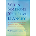 When Someone You Love Is Angry: A 7-Step Program for Dealing with Toxic Anger and Taking Back Control of Your Life - Paperback