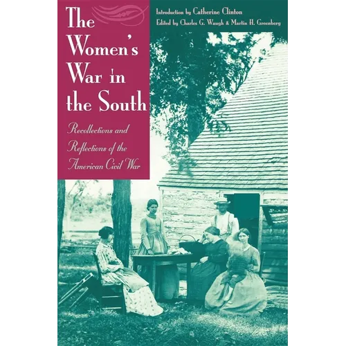 The Women's War in the South: Recollections and Reflections of the American Civil War