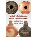 Contact, Colonialism, and Native Communities in the Southeastern United States