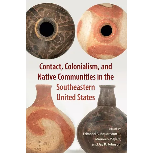 Contact, Colonialism, and Native Communities in the Southeastern United States