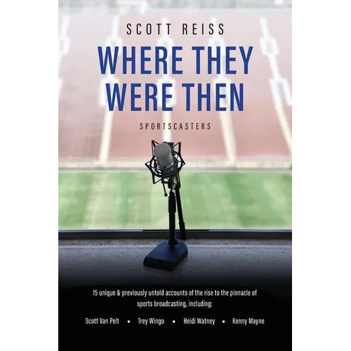 Where They Were Then: Sportscasters - Paperback