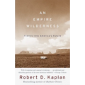 An Empire Wilderness: Travels Into America's Future - Paperback