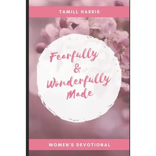 Fearfully & Wonderfully Made: 31 DAY Women's Devotional - Paperback