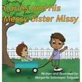 Carlos and His Messy Sister Missy - Hardcover