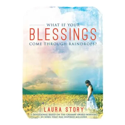 What If Your Blessings Come Through Raindrops - Paperback
