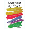 Learning by Heart: Teachings to Free the Creative Spirit - Paperback