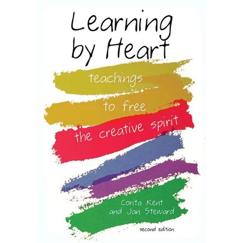 Learning by Heart: Teachings to Free the Creative Spirit - Paperback
