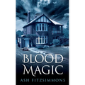 Blood Magic: Stranger Magics, Book Four - Paperback