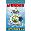 Murder on Main: A Cruise Ship Cozy Mystery - Paperback