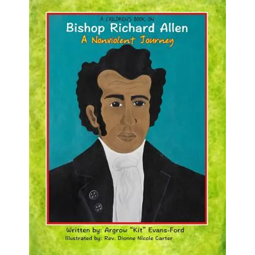 A Children's Book On Bishop Richard Allen: A Nonviolent Journey