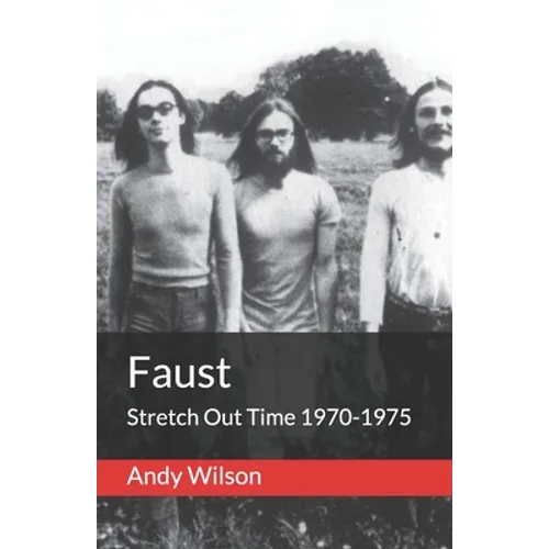 Faust: Stretch Out Time 1970-1975 - Paperback