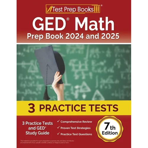 GED Math Prep Book 2024 and 2025: 3 Practice Tests and GED Study Guide [7th Edition] - Paperback