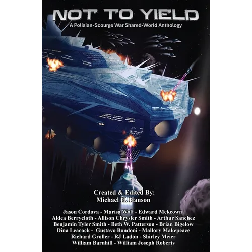 Not to Yield: Polisian-Scourge War, A Shared-World Anthology