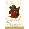 Walking in the Fruit of the Spirit: Releasing the Nature and Power of God in Your Life - Paperback