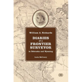 William A. Richards Diaries of a Frontier Surveyor: in Nebraska and Wyoming