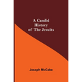 A Candid History of the Jesuits - Paperback