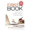 First Book: Practical Tips from Best-selling Authors on Writing Your First Book - Paperback